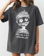 Feeling A Bit Unravelled Mummy Aesthetic Meme Halloween Witch Spooky Costume Skeleton Mental Health Comfort Colors Tee