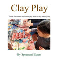 Clay Play: Tactile fine-movement play with air-dry pottery clay - Paperback